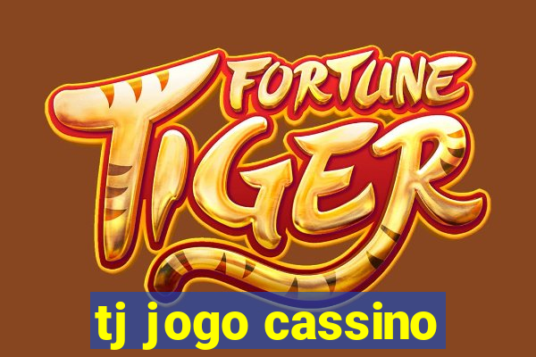 tj jogo cassino